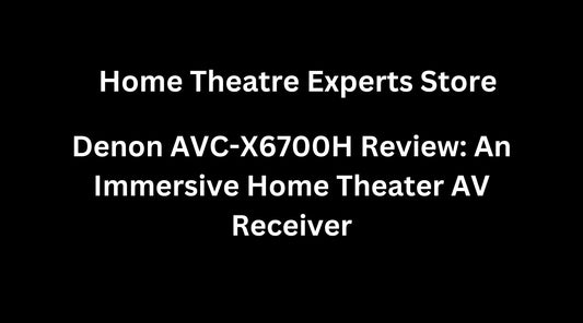 Denon AVC-X6700H Review: An Immersive Home Theater AV Receiver