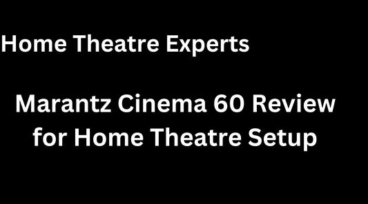 Marantz Cinema 60 Review: Immersive 7.2 Receiver